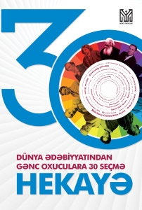DÜNYA ƏDƏBİYYATINDAN GƏNC OXUCULARA 30 SEÇMƏ HEKAYƏ
