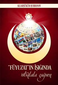 “Füyuzat”ın işığında istiqlala çağırış